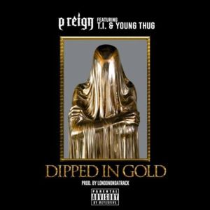 Dipped in Gold - Preme (Ft. T.I. & Young Thug)