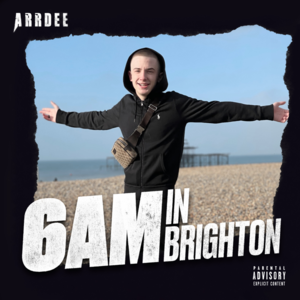 6am In Brighton - ArrDee