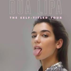 The Self-Titled Tour Dates - Dua Lipa