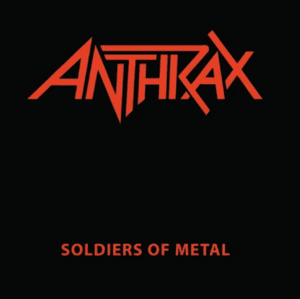 Soldiers of Metal - Anthrax