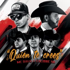 ¿Quién Te Crees? - MC Davo (Ft. Calibre 50)