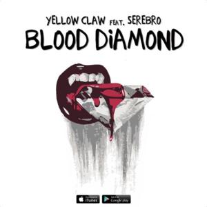 Blood Diamond - Yellow Claw (Ft. SEREBRO)