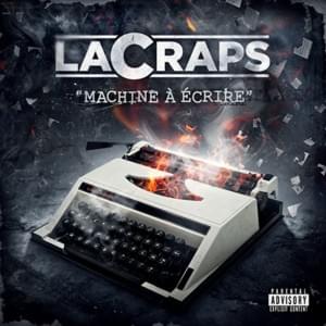 Machine à écrire #REMIX - Lacraps (Ft. 10vers, Abrazif, Aketo, Davodka, Eli Mc, Furax Barbarossa, Geule Blansh, Graindsable, G.R.E.G (FRA), H2R, Ham, Jeff Le Nerf, L'amir'Al, Les 10', L'Hexaler, Loko, Lyo (FRA), Melan, Melis (FRA), N.E.D.Z, Nefaste, Neka,