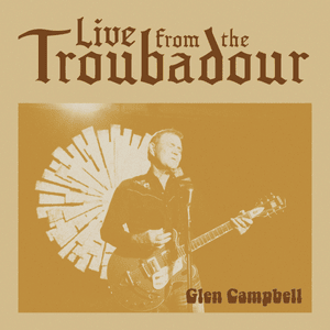 Wichita Lineman (Live From The Troubadour / 2008) - Glen Campbell