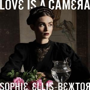 Love is a Camera - Sophie Ellis-Bextor