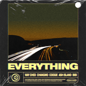 EVERYTHING - Way Ched (웨이체드) (Ft. ASH ISLAND, BIBI (비비), CHANGMO (창모) & Coogie (쿠기))