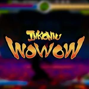 Wowow - Inkonnu