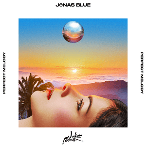 Perfect Melody - Jonas Blue & Julian Perretta