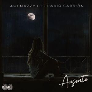 Ausente - Tito Flow, Amenazzy & Eladio Carrión