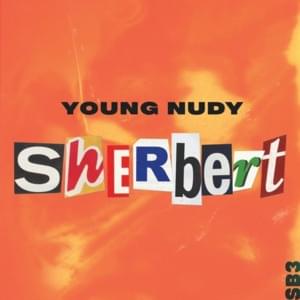 Sherbert - Young Nudy