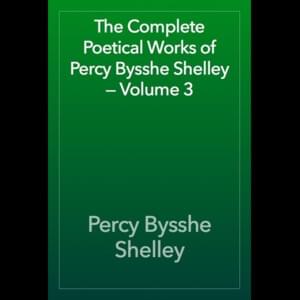 To The Queen Of My Heart - Percy Bysshe Shelley