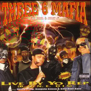 Live by Yo Rep (B.O.N.E. Dis) - Three 6 Mafia (Ft. Kingpin Skinny Pimp & Playa Fly)