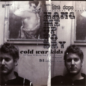 Hang Me Up to Dry - Cold War Kids