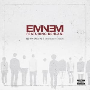 Nowhere Fast (Extended Version) - Eminem (Ft. Kehlani)