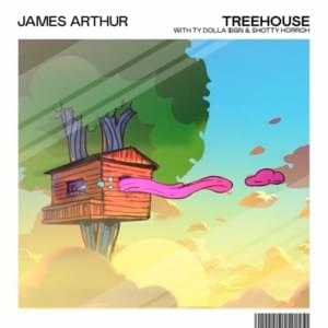 Treehouse - James Arthur & Ty Dolla $ign (Ft. SHOTTY HORROH)