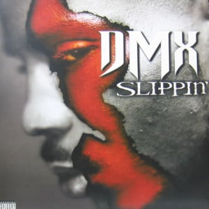 Slippin’ - DMX