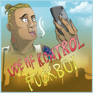 FuckBoi - Ude Af Kontrol