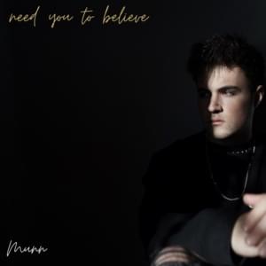 ​need you to believe - Munn