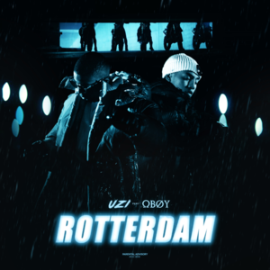 Rotterdam - UZI (FRA) (Ft. OBOY)