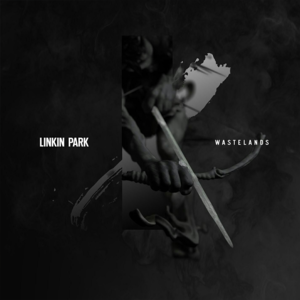 Wastelands - Linkin Park