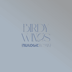 Wings (Nu:Logic Remix) - Birdy