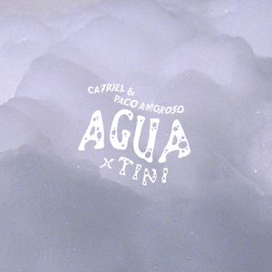 AGUA - Ca7riel & Paco Amoroso (Ft. TINI)