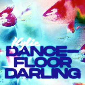 Dance Floor Darling - Kylie Minogue