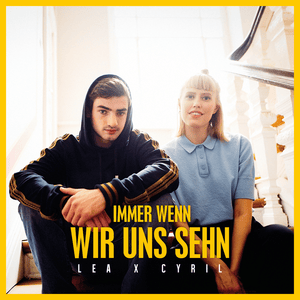 Immer wenn wir uns sehn (aus “Das schönste Mädchen der Welt” Soundtrack) - LEA & Cyril