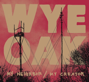 My Creator - Wye Oak