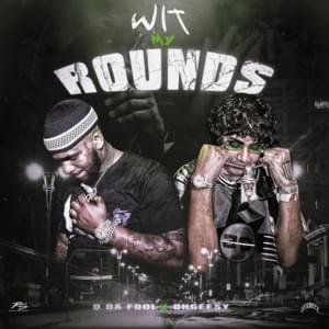 Wit My Rounds - Q Da Fool (Ft. OhGeesy)