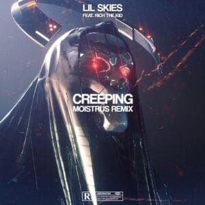 Creeping (Moistrus Remix) - Lil Skies (Ft. Rich The Kid)