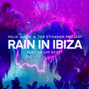 Rain In Ibiza - Felix Jaehn & The Stickmen Project (Ft. Calum Scott)