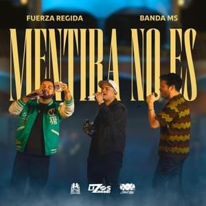 Mentira No Es - Banda MS de Sergio Lizárraga & Fuerza Regida