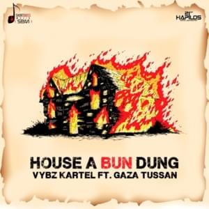 House A Bun Down - Vybz Kartel (Ft. Gaza Tussan)