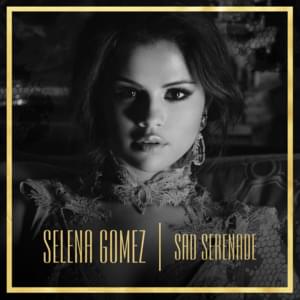 Sad Serenade - Selena Gomez