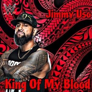 King Of My Blood - Jimmy Uso & def rebel (Ft. Jimmy Uso)