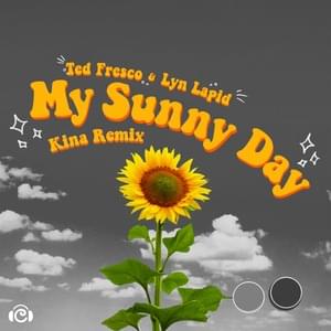 My Sunny Day (Kina Remix) - Ted Fresco, Lyn Lapid & Kina