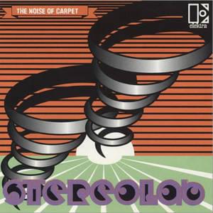 The Noise of Carpet - Stereolab