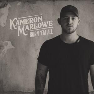 Burn ’Em All - Kameron Marlowe