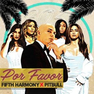 Por Favor (Spanglish Version) - Pitbull & Fifth Harmony