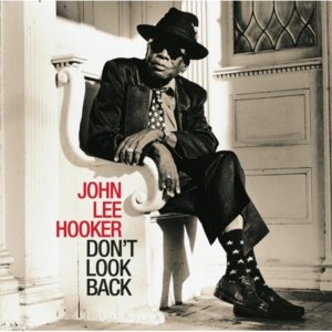 Don’t Look Back (1997) - John Lee Hooker (Ft. Van Morrison)