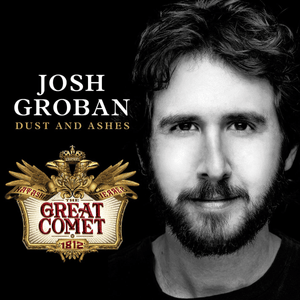 Dust and Ashes - Josh Groban