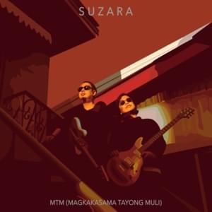 MTM (Magkakasama Tayong Muli) - SUZARA