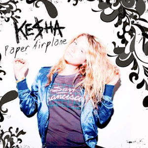 Paper Airplane - Kesha