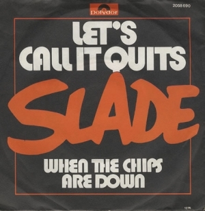 Let’s Call It Quits - Slade