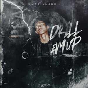 DRILL EM UP - Umer Anjum