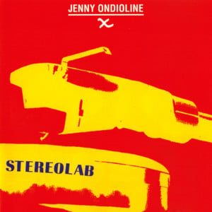 Jenny Ondioline - Stereolab