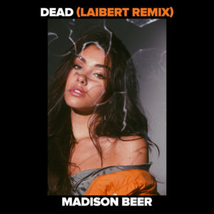 Dead (Laibert Remix) - Madison Beer