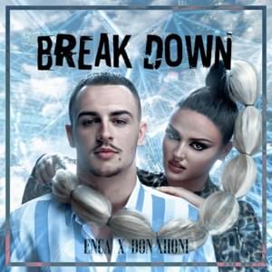 Break Down - Enca (Ft. DON XHONI)