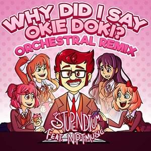 Why Did I Say Okie Doki? (Orchestral Remix) - The Stupendium (Ft. NPT music)